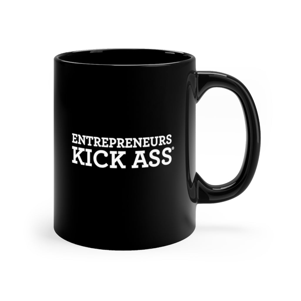 Entrepreneurs Kick Ass® 11oz Black Ceramic Mug