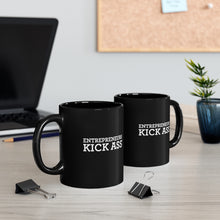 Load image into Gallery viewer, Entrepreneurs Kick Ass® 11oz Black Ceramic Mug
