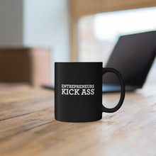 Load image into Gallery viewer, Entrepreneurs Kick Ass® 11oz Black Ceramic Mug
